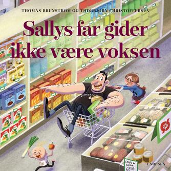 Thomas Brunstrøm: Sallys far gider ikke være voksen