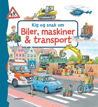 Sandra Grimm, Niklas Böwer: Kig og snak om biler, maskiner & transport