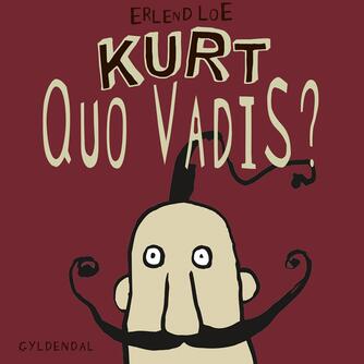 Erlend Loe: Kurt quo vadis?