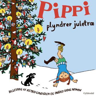 Astrid Lindgren: Pippi plyndrer juletræ