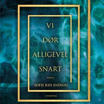 Sofie Riis Endahl (f. 2000): Vi dør alligevel snart