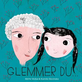 Mette Vedsø: Glemmer du -