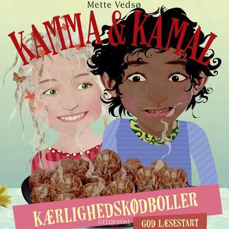 Mette Vedsø: Kamma & Kamal - kærlighedskødboller