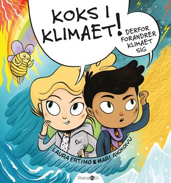 Laura Ertimo: Koks i klimaet! : derfor forandrer klimaet sig
