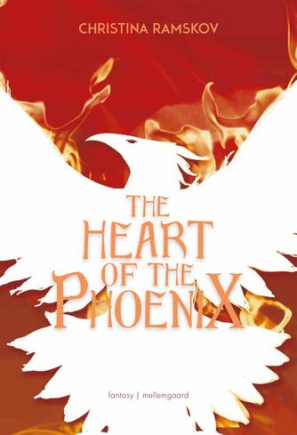 Christina Ramskov: The heart of the Phoenix : fantasy