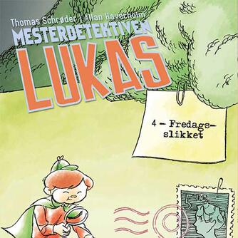 Thomas Schrøder: Mesterdetektiven Lukas. 4, Fredagsslikket