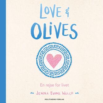 Jenna Evans Welch: Love & olives : en rejse for livet