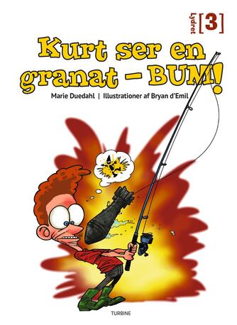 Marie Duedahl: Kurt ser en granat - bum!