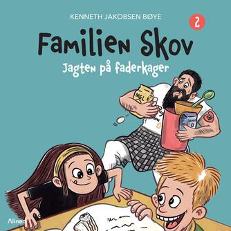 Kenneth Jakobsen Bøye: Familien Skov - jagten på faderkager