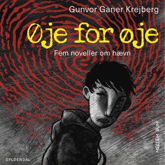 Gunvor Ganer Krejberg: Øje for øje : fem noveller om hævn