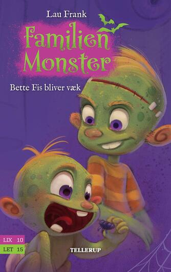 Lau Frank (f. 2002): Familien Monster - Bette Fis bliver væk