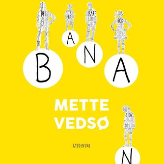 Mette Vedsø: Banan