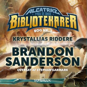 Brandon Sanderson: Alcatraz mod de onde bibliotekarer - krystallias riddere