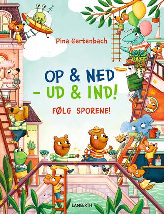 Pina Gertenbach: Op & ned - ud & ind! : følg sporene!