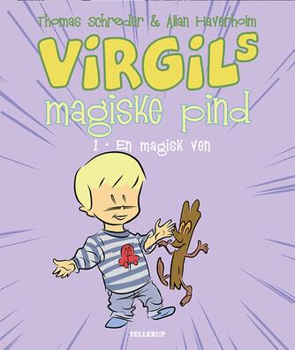 Thomas Schrøder: Virgils magiske pind. 1, En magisk ven (Ved Frederik Tellerup)