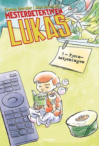Thomas Schrøder: Mesterdetektiven Lukas. 5, Fjernbetjeningen