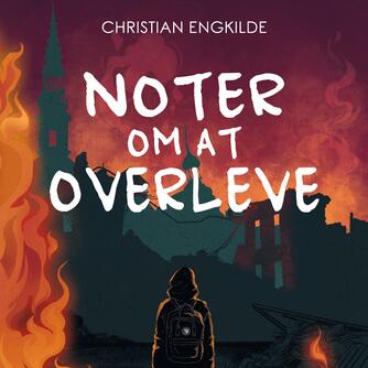 Christian Engkilde: Noter om at overleve