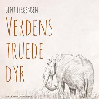 Bent Jørgensen (f. 1933-09-19): Verdens truede dyr
