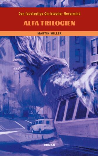 Martin Willer: Alfa trilogien : roman
