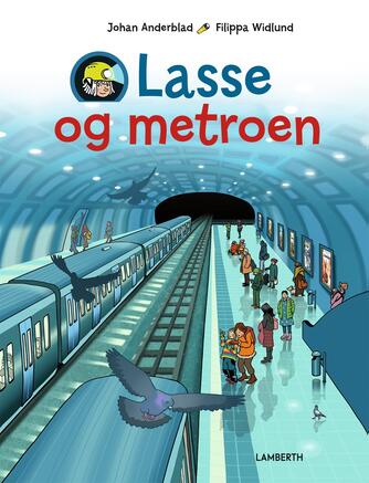 Johan Anderblad, Filippa Widlund: Lasse og metroen