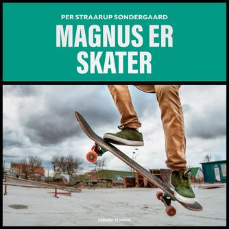 Per Straarup Søndergaard: Magnus er skater