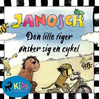 Janosch: Den lille tiger ønsker sig en cykel