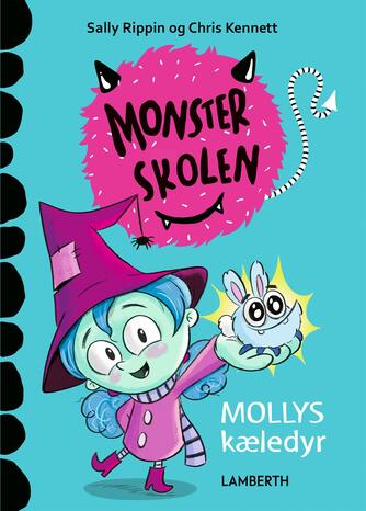 Sally Rippin: Monsterskolen - Mollys kæledyr
