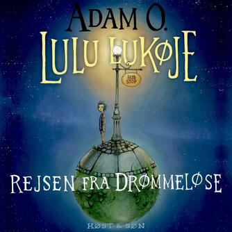 Adam O.: Lulu Lukøje - rejsen fra Drømmeløse