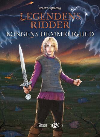Jeanette Sigtenborg (f. 1992): Legendens ridder - kongens hemmelighed