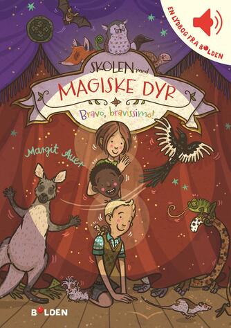 Margit Auer: Skolen med magiske dyr - bravo, bravissimo!