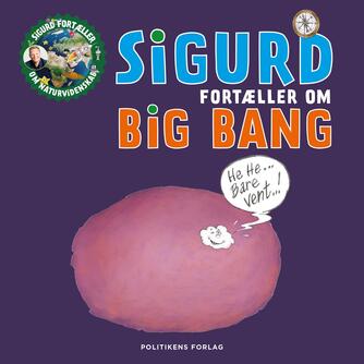 Sigurd Barrett: Sigurd fortæller om Big Bang