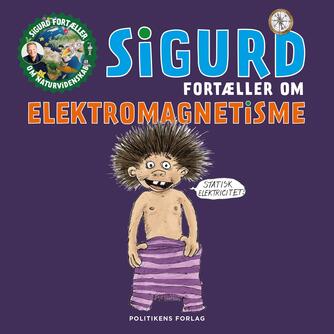 Sigurd Barrett: Sigurd fortæller om elektromagnetisme