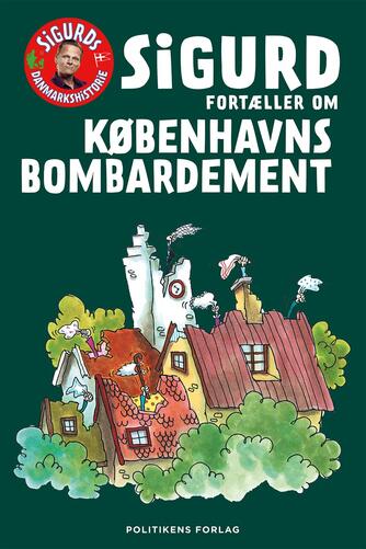 Sigurd Barrett: Sigurd fortæller om Københavns bombardement
