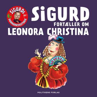 Sigurd Barrett: Sigurd fortæller om Leonora Christina