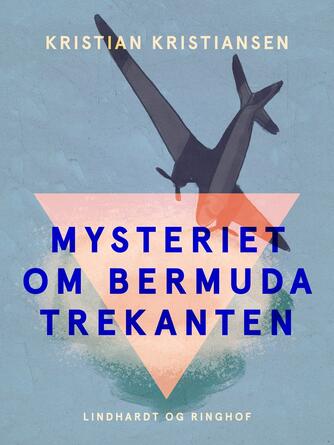 Kristian Kristiansen (f. 1953): Mysteriet om Bermuda Trekanten