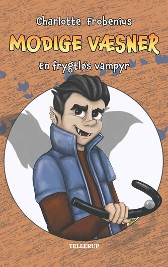 Charlotte T. Frobenius: Modige væsner - en frygtløs vampyr