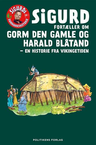 Sigurd Barrett: Sigurd fortæller om Gorm den Gamle og Harald Blåtand