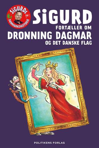 Sigurd Barrett: Sigurd fortæller om Dronning Dagmar og det danske flag