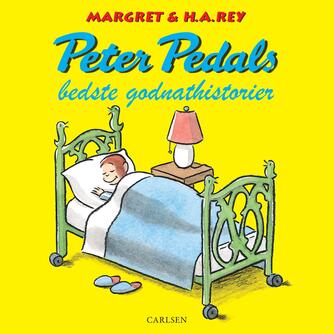 Margret Rey, H. A. Rey: Peter Pedals bedste godnathistorier