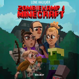 Lone Halkjær: Zombiekamp i Minecraft