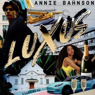 Annie Bahnson: Luxus