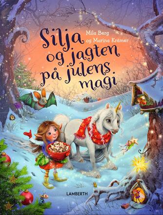 Mila Berg: Silja og jagten på julens magi