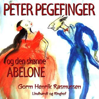 Gorm H. Rasmussen (f. 1955): Peter Pegefinger og den skønne Abelone