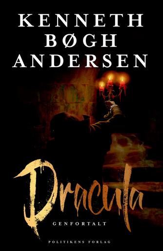 Kenneth Bøgh Andersen: Dracula genfortalt