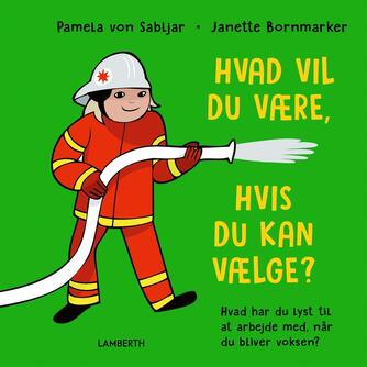 Pamela von Sabljar (f. 1973), Janette Bornmarker (f. 1969): Hvad vil du være, hvis du kan vælge?