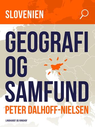 Peter Dalhoff-Nielsen: Slovenien : geografi og samfund