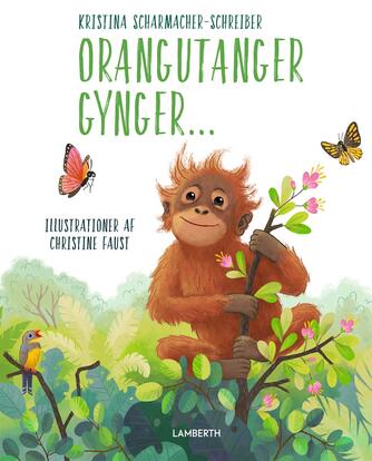 Kristina Scharmacher-Schreiber: Orangutanger gynger