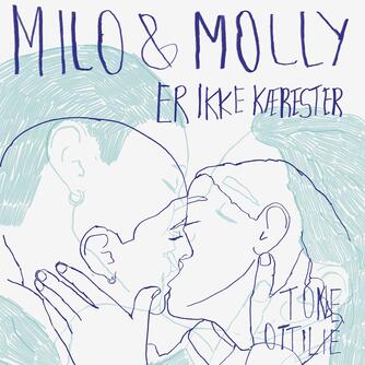 Tone Ottilie: Milo & Molly er ikke kærester