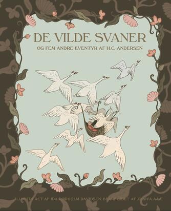 H. C. Andersen (f. 1805): De vilde svaner og fem andre eventyr
