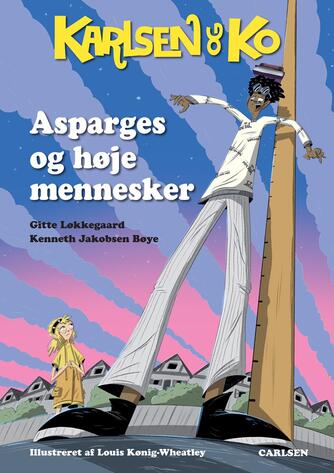 Gitte Løkkegaard, Kenneth Jakobsen Bøye: Karlsen og Ko - asparges og høje mennesker